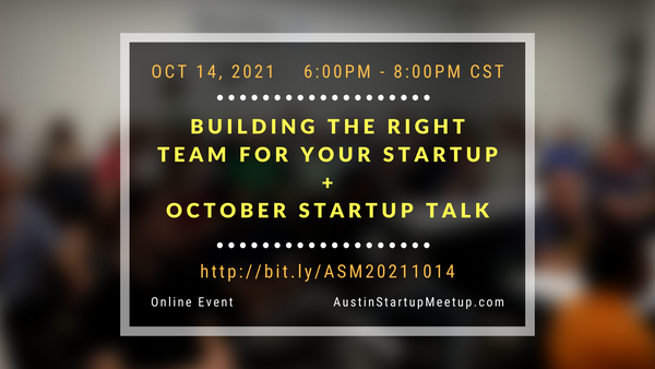 October Event (Virtual): Building The Right Team For Your Startup