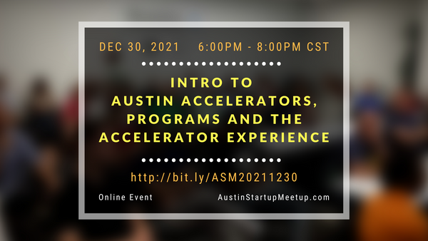 December Event (Virtual): Intro To Austin Accelerators, Programs And The Experience